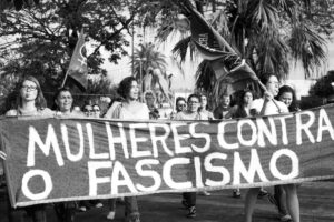 Leia mais sobre o artigo Mulheres contra o fascismo e o capitalismo neoliberal